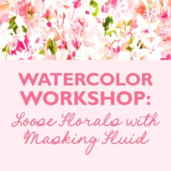 Loose Watercolor Flowers with Masking Techniques