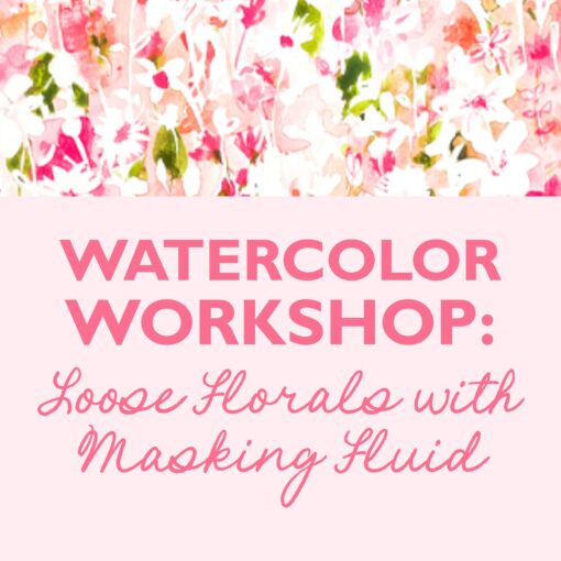 Loose Watercolor Flowers with Masking Techniques