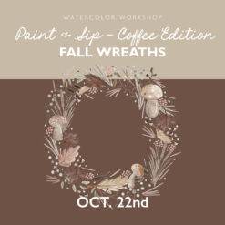 Paint & Sip, Morning Coffee Edition: Fall Wreaths