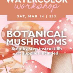 Watercolor Workshop: Botanical Mushrooms