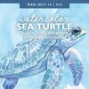 Watercolor Workshop: Sea Turtles