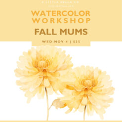 Watercolor Workshop: Fall Mums