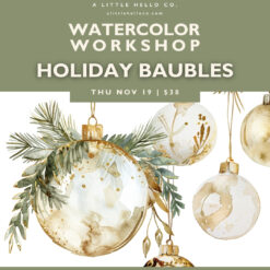 Watercolor Workshop: Holiday Baubles